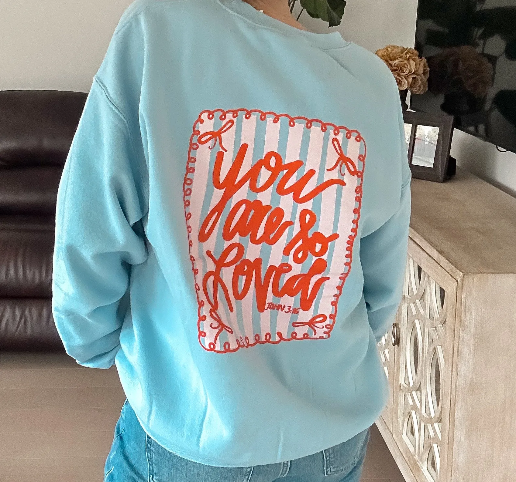 You Are So Loved Sweatshirt